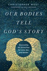 Cover Art for 9781587434273, Our Bodies Tell God's Story by Christopher West