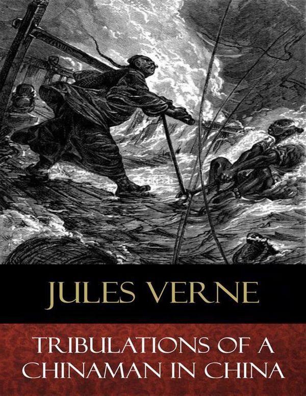 Cover Art for 9788826451626, Tribulations of a Chinaman in China by Jules Verne