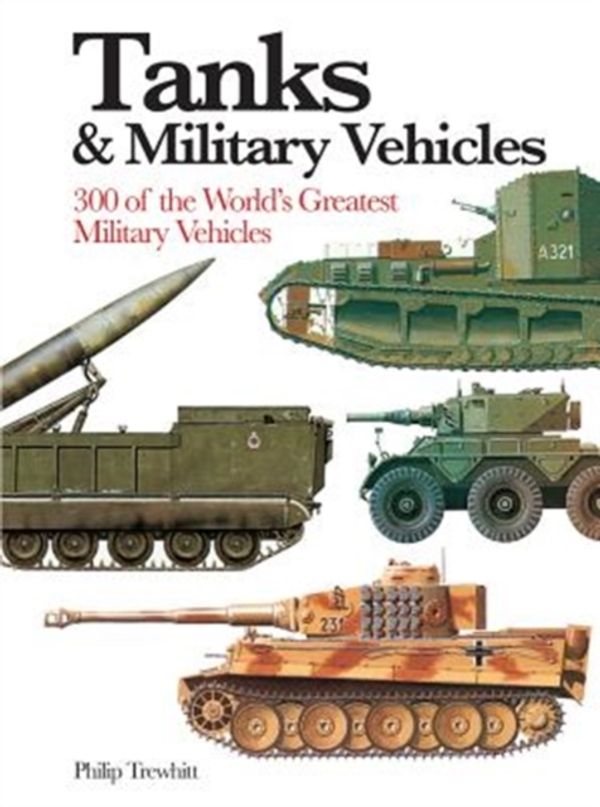Cover Art for 9781782747062, Tanks and Military VehiclesMini Encyclopedia by Philip Trewhitt