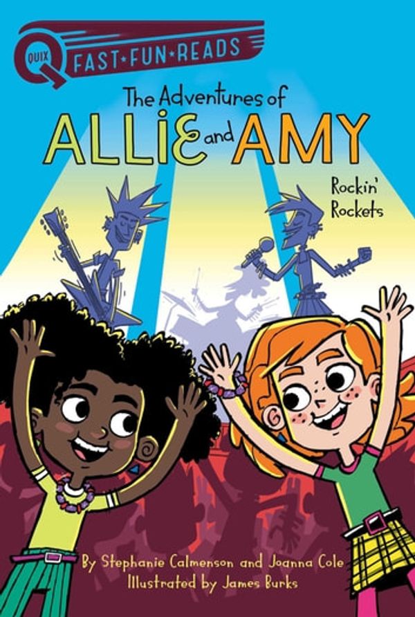 Cover Art for 9781534452558, Rockin' Rockets: The Adventures of Allie and Amy 2 by James Burks, Joanna Cole, Stephanie Calmenson