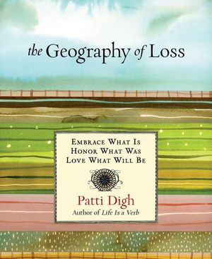 Cover Art for 9781493004140, The Geography of Loss by Patti Digh