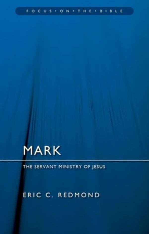 Cover Art for 9781527111318, Mark: The Servant Ministry of Jesus by Redmond, Eric C