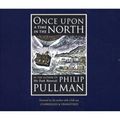 Cover Art for 9781846577093, Once Upon a Time in the North by Philip Pullman