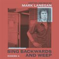 Cover Art for 9781474615525, Sing Backwards and Weep by Mark Lanegan