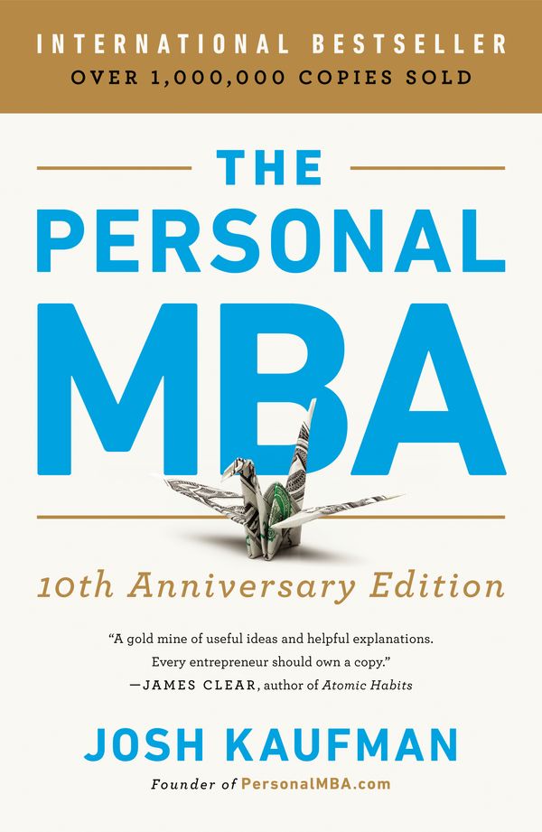 Cover Art for 9780525543022, The Personal MBA 10th Anniversary Edition by Josh Kaufman