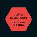 Cover Art for 9780857087027, The Little Black Book of Decision Making: Making Complex Decisions with Confidence in a Fast-Moving World by Michael Nicholas