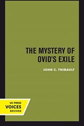 Cover Art for 9780520302273, The Mystery of Ovid's Exile by John C. Thibault