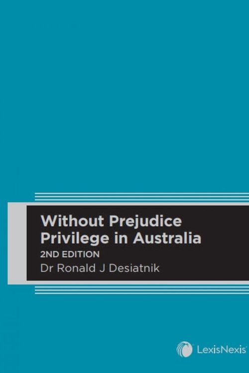 Cover Art for 9780409353631, Without Prejudice Privilege In Australia, 2nd edition by Ronald Desiatnik