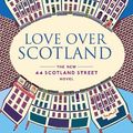 Cover Art for 9781904598800, Love Over Scotland by Alexander McCall Smith