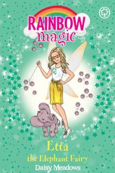 Cover Art for 9781408355008, Rainbow Magic: Etta the Elephant Fairy: The Endangered Animals Fairies Book 1 by Daisy Meadows