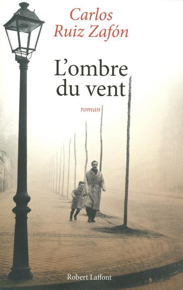 Cover Art for 9782221133125, L'Ombre du vent by Carlos Ruiz ZAFÓN