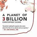 Cover Art for B07V9BC8XM, A Planet of 3 Billion: Mapping Humanity's Long History of Ecological Destruction and Finding Our Way to a Resilient Future | A Global Citizen's Guide to Saving the Planet by Christopher Kevin Tucker