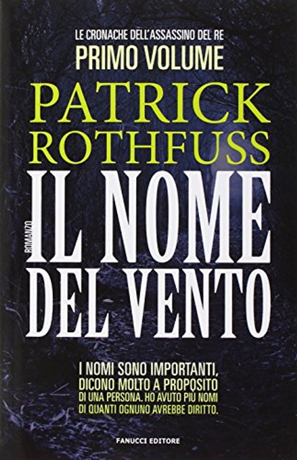 Cover Art for 9788834728369, Il nome del vento. Le cronache dell'assassino del re by Patrick Rothfuss