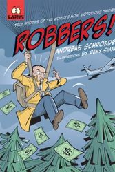 Cover Art for 9781554514403, Robbers! by Andreas Schroeder