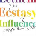Cover Art for 9780307940889, The Ecstasy of Influence by Jonathan Lethem, Jonathan Lethem