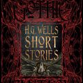 Cover Art for 9781786644640, H.G. Wells Short Stories (Gothic Fantasy) by Wells /. Parrinder