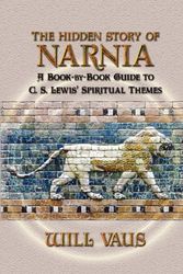 Cover Art for 9781936294022, The Hidden Story of Narnia by Will Vaus