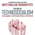 Cover Art for 9789814868952, The Rise of Technosocialism by Brett King, Dr. Richard Petty