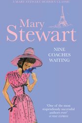 Cover Art for 9781444711073, Nine Coaches Waiting: The twisty, unputdownable romantic suspense classic by Mary Stewart