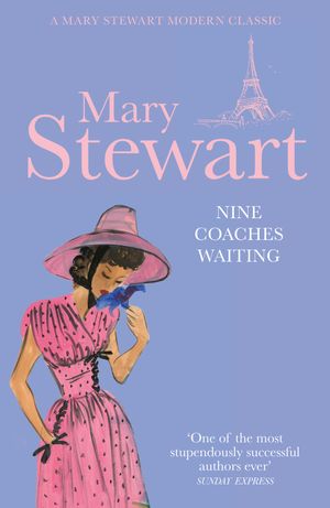 Cover Art for 9781444711073, Nine Coaches Waiting: The twisty, unputdownable romantic suspense classic by Mary Stewart