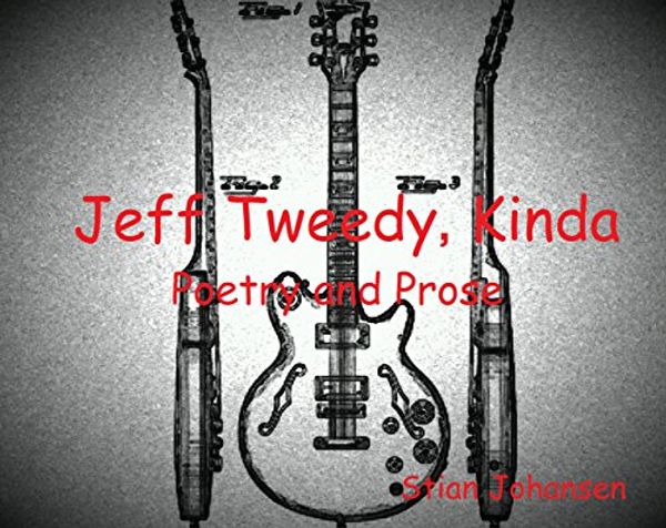 Cover Art for B01EOGMUXK, Jeff Tweedy, Kinda by Stian Johansen