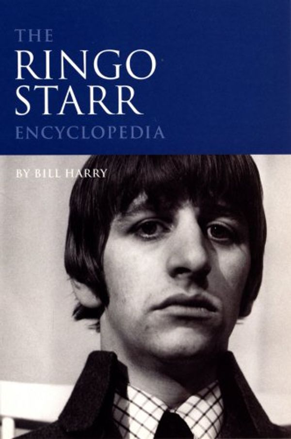 Cover Art for 9780753508435, The Ringo Starr Encyclopedia by Bill Harry