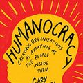 Cover Art for B07B9HFSHX, Humanocracy: Creating Organizations as Amazing as the People Inside Them by Gary Hamel, Michele Zanini