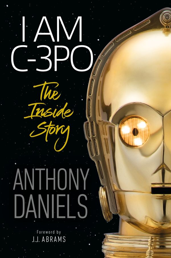 Cover Art for 9780241420737, I am C-3PO: The Inside Story by Dk