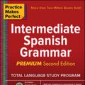 Cover Art for 9781260121698, Practice Makes Perfect Intermediate Spanish Grammar, 2nd Edition by Gilda Nissenberg