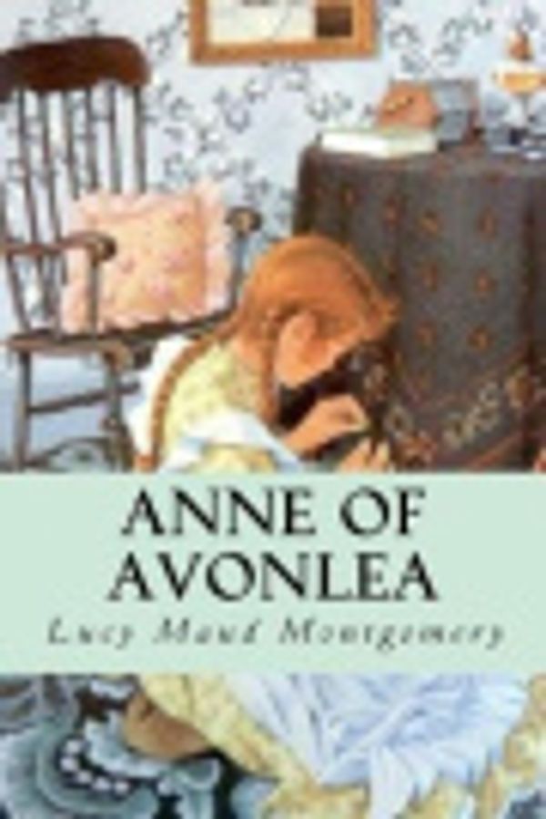 Cover Art for 9781543239492, Anne of Avonlea by Lucy Maud Montgomery