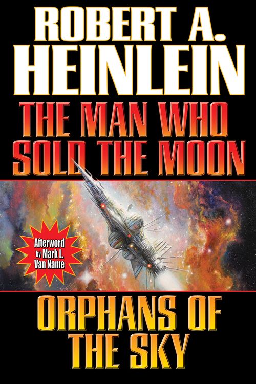 Cover Art for 9781625791900, The Man Who Sold the Moon and Orphans of the Sky by Robert A. Heinlein