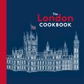 Cover Art for 9781607748137, The London CookbookRecipes from the Restaurants, Cafes, and Hole-I... by Aleksandra Crapanzano