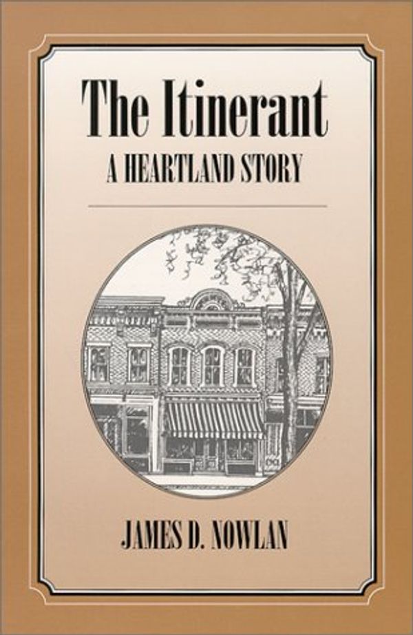 Cover Art for 9780963439567, The Itinerant: A Heartland Story by James D. Nowlan