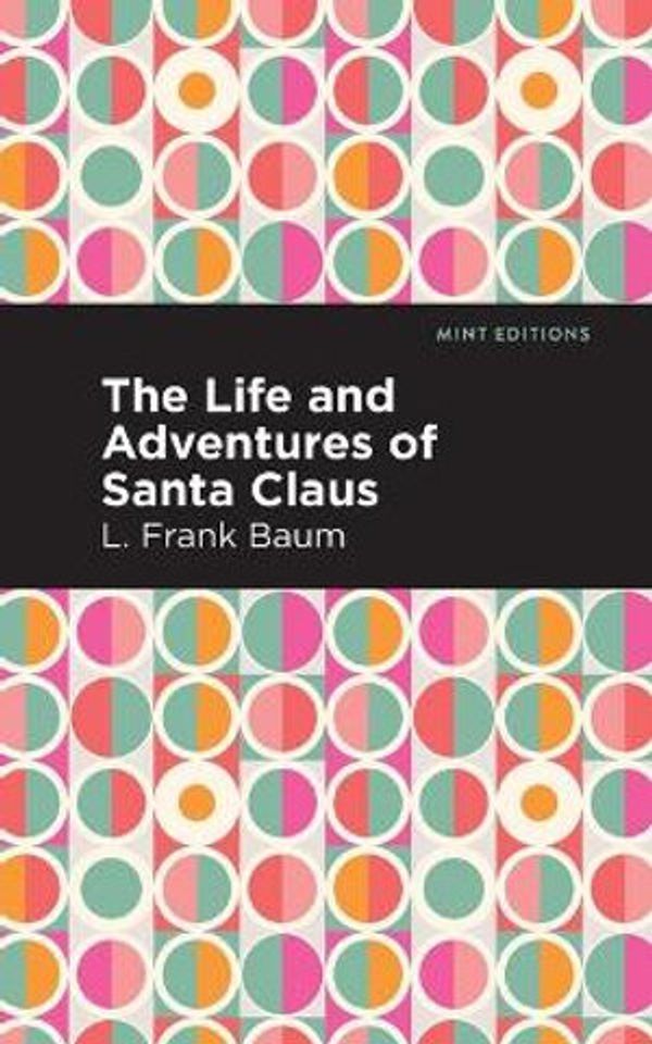 Cover Art for 9781513278278, Life and Adventures of Santa Claus by L Frank Baum
