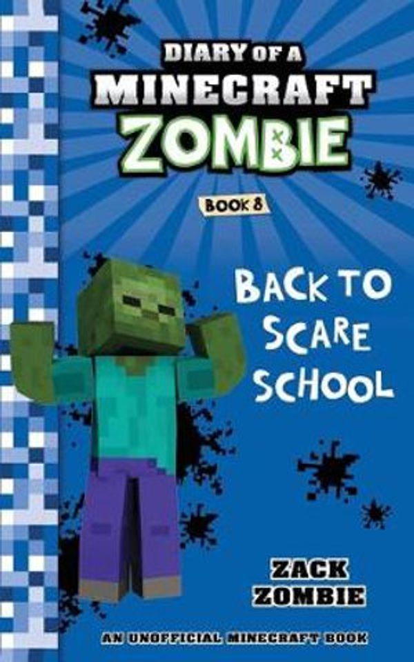 Cover Art for 9781943330966, Diary of a Minecraft Zombie Book 8: Back To Scare School: Volume 8 by Zack Zombie