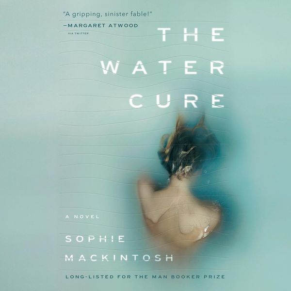 Cover Art for 9780525638025, The Water Cure by Sophie Mackintosh