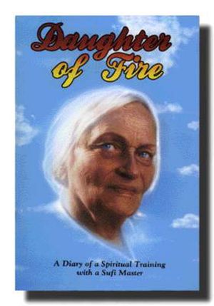 Cover Art for 9780963457455, Daughter of Fire: A Diary of a Spiritual Training with a Sufi Master by Irina Tweedie