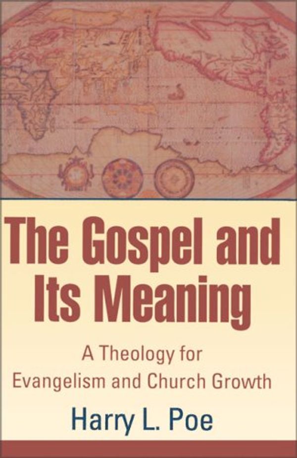 Cover Art for 9780310201724, Gospel and Its Meaning, The by Harry Lee Poe