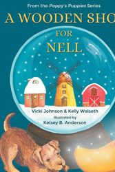Cover Art for 9781735936505, A Wooden Shoe for Nell by Vicki Johnson, Kelly Walseth