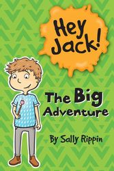 Cover Art for 9781610673938, The Big Adventure : Hey Jack! by Sally Rippin