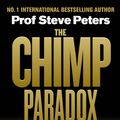 Cover Art for 9781785040573, The Chimp ParadoxThe Acclaimed Mind Management Programme to Help... by Steve Peters