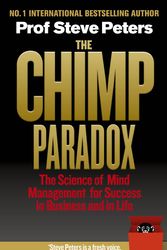 Cover Art for 9781785040573, The Chimp ParadoxThe Acclaimed Mind Management Programme to Help... by Steve Peters