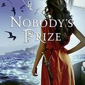 Cover Art for 9780375875328, Nobody's Prize by Esther Friesner