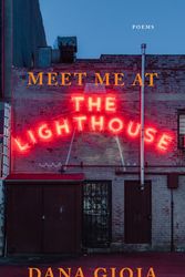 Cover Art for 9781644452158, Meet Me at the Lighthouse: Poems by Dana Gioia