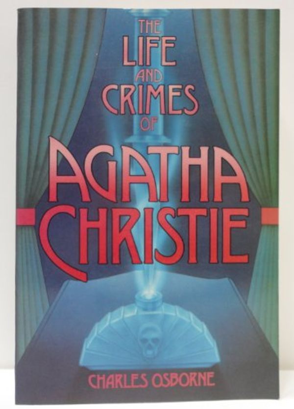 Cover Art for 9780809241071, The Life and Crimes of Agatha Christie by Charles Osborne