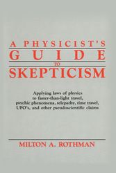 Cover Art for 9780879754402, A Physicist's Guide To Skepticism by Milton A. Rothman