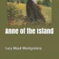 Cover Art for 9781799260387, Anne of the Island by Lucy Maud Montgomery