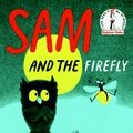 Cover Art for 9780394800066, Sam and the Firefly by P. D. Eastman