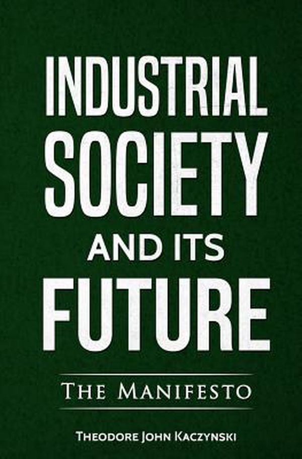 Cover Art for 9780994790149, Industrial Society and Its Future by Theodore John Kaczynski