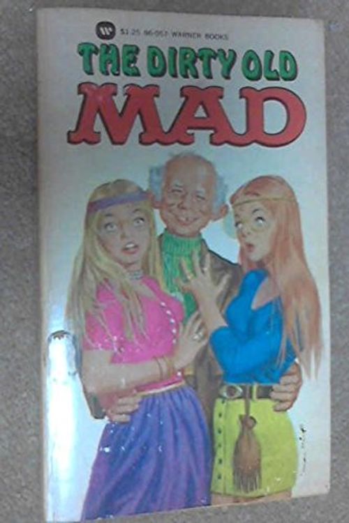 Cover Art for 9780446860574, William M Gainess Dirty Old Mad by Albert B Feldstein